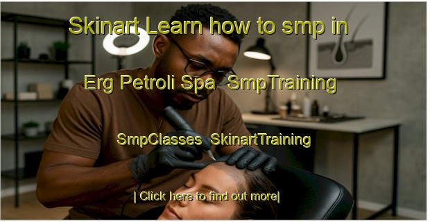 Skinart Learn how to smp in Erg Petroli Spa | SmpTraining | SmpClasses | SkinartTraining-Italy