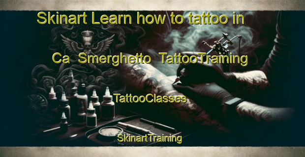 Skinart Learn how to tattoo in Ca  Smerghetto | TattooTraining | TattooClasses | SkinartTraining-Italy