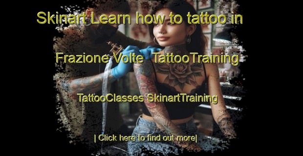 Skinart Learn how to tattoo in Frazione Volte | #TattooTraining #TattooClasses #SkinartTraining-Italy