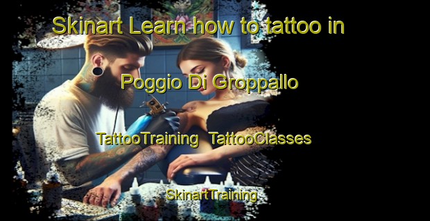 Skinart Learn how to tattoo in Poggio Di Groppallo | TattooTraining | TattooClasses | SkinartTraining-Italy