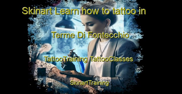 Skinart Learn how to tattoo in Terme Di Fontecchio | #TattooTraining #TattooClasses #SkinartTraining-Italy