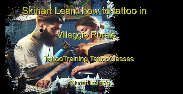 Skinart Learn how to tattoo in Villaggio Rurale | #TattooTraining #TattooClasses #SkinartTraining-Italy