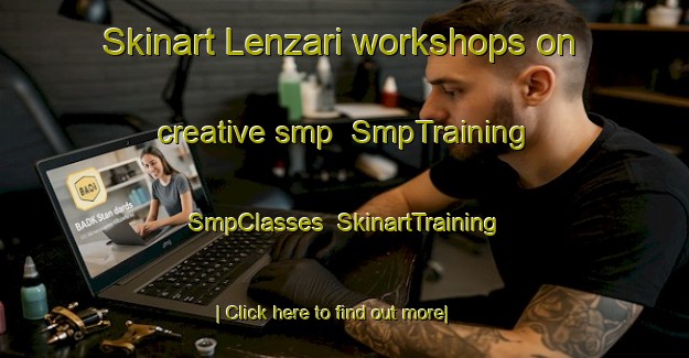 Skinart Lenzari workshops on creative smp | SmpTraining | SmpClasses | SkinartTraining-Italy