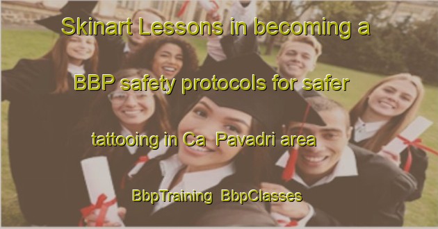 Skinart Lessons in becoming a BBP safety protocols for safer tattooing in Ca  Pavadri area | BbpTraining | BbpClasses | SkinartTraining-Italy