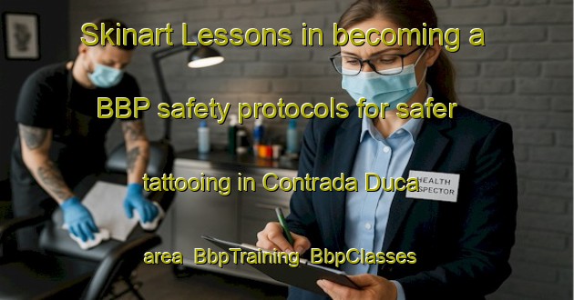 Skinart Lessons in becoming a BBP safety protocols for safer tattooing in Contrada Duca area | BbpTraining | BbpClasses | SkinartTraining-Italy