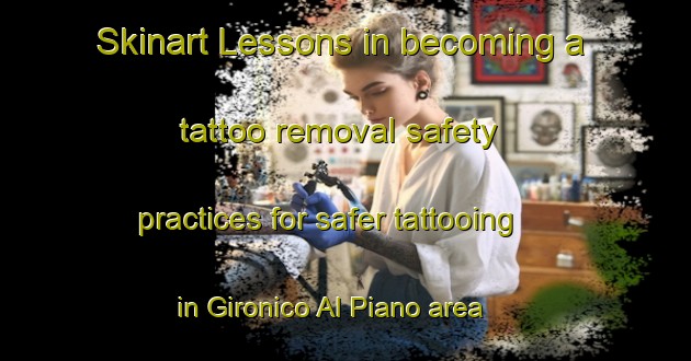 Skinart Lessons in becoming a tattoo removal safety practices for safer tattooing in Gironico Al Piano area | RemovalTraining | RemovalClasses | SkinartTraining-Italy