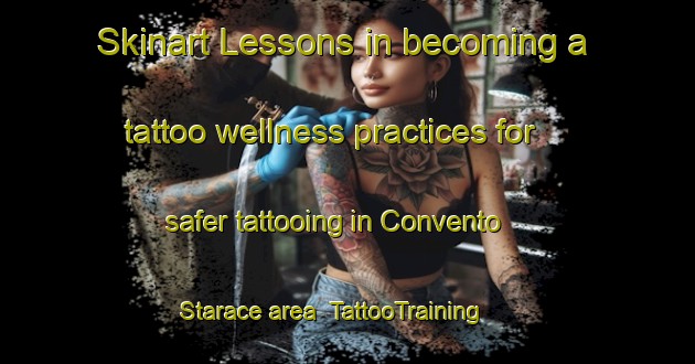 Skinart Lessons in becoming a tattoo wellness practices for safer tattooing in Convento Starace area | TattooTraining | TattooClasses | SkinartTraining-Italy
