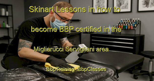 Skinart Lessons in how to become BBP certified in the Migliarucci Servigliani area | BbpTraining | BbpClasses | SkinartTraining-Italy