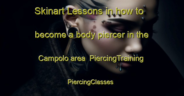 Skinart Lessons in how to become a body piercer in the Campolo area | PiercingTraining | PiercingClasses | SkinartTraining-Italy