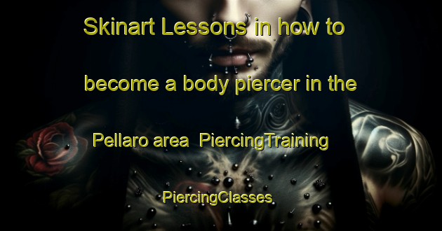 Skinart Lessons in how to become a body piercer in the Pellaro area | PiercingTraining | PiercingClasses | SkinartTraining-Italy