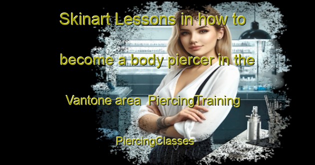 Skinart Lessons in how to become a body piercer in the Vantone area | PiercingTraining | PiercingClasses | SkinartTraining-Italy