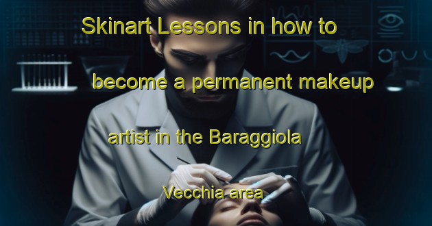 Skinart Lessons in how to become a permanent makeup artist in the Baraggiola Vecchia area | PermanentmakeupTraining | PermanentmakeupClasses | SkinartTraining-Italy