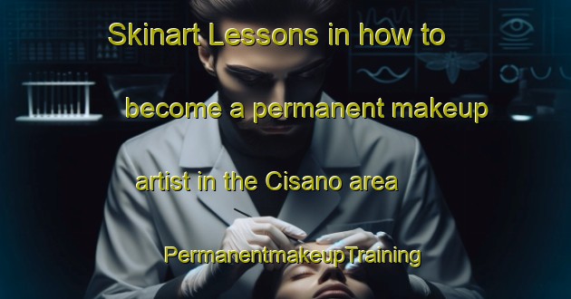 Skinart Lessons in how to become a permanent makeup artist in the Cisano area | PermanentmakeupTraining | PermanentmakeupClasses | SkinartTraining-Italy