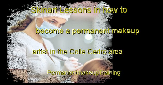 Skinart Lessons in how to become a permanent makeup artist in the Colle Cedro area | PermanentmakeupTraining | PermanentmakeupClasses | SkinartTraining-Italy