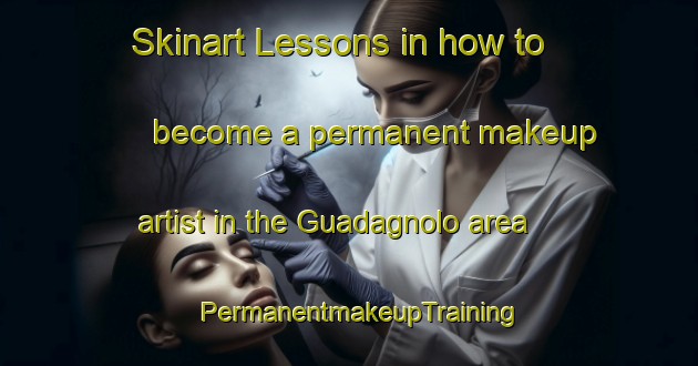 Skinart Lessons in how to become a permanent makeup artist in the Guadagnolo area | PermanentmakeupTraining | PermanentmakeupClasses | SkinartTraining-Italy