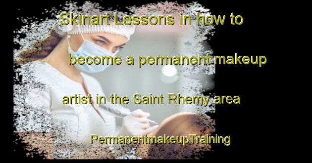 Skinart Lessons in how to become a permanent makeup artist in the Saint Rhemy area | PermanentmakeupTraining | PermanentmakeupClasses | SkinartTraining-Italy