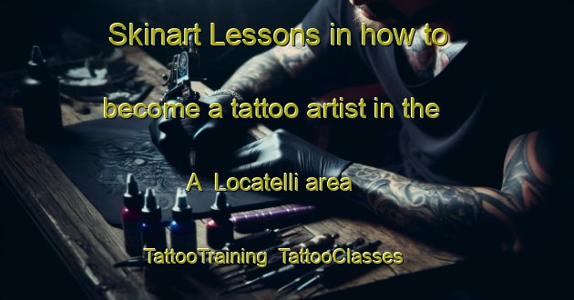 Skinart Lessons in how to become a tattoo artist in the A  Locatelli area | TattooTraining | TattooClasses | SkinartTraining-Italy