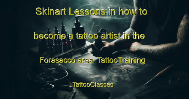 Skinart Lessons in how to become a tattoo artist in the Forasacco area | TattooTraining | TattooClasses | SkinartTraining-Italy