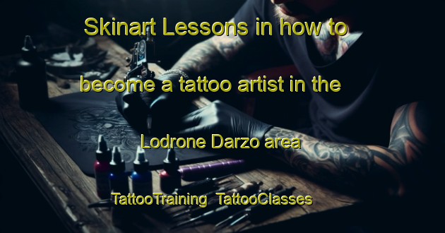 Skinart Lessons in how to become a tattoo artist in the Lodrone Darzo area | TattooTraining | TattooClasses | SkinartTraining-Italy