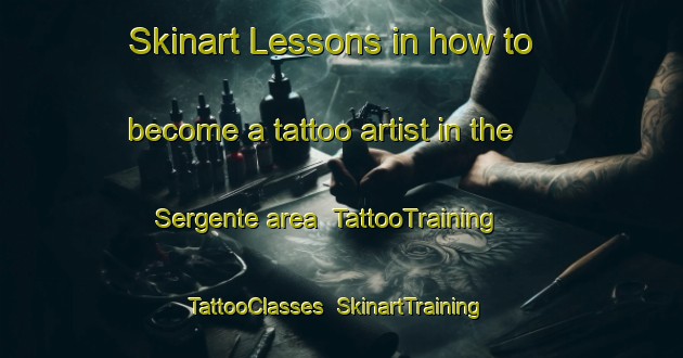 Skinart Lessons in how to become a tattoo artist in the Sergente area | TattooTraining | TattooClasses | SkinartTraining-Italy