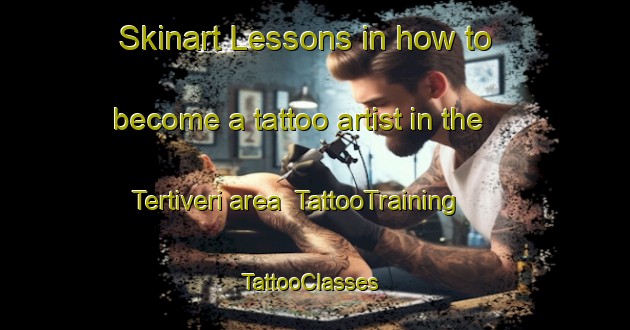 Skinart Lessons in how to become a tattoo artist in the Tertiveri area | TattooTraining | TattooClasses | SkinartTraining-Italy