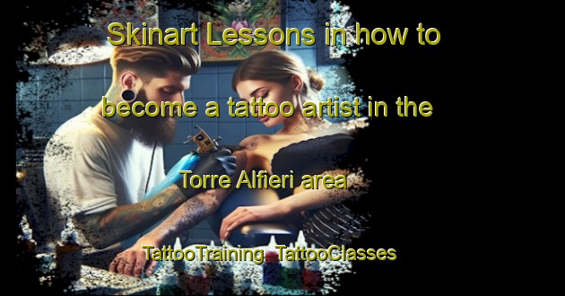 Skinart Lessons in how to become a tattoo artist in the Torre Alfieri area | TattooTraining | TattooClasses | SkinartTraining-Italy