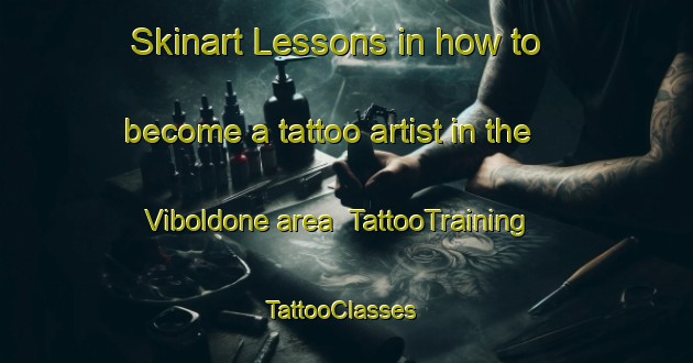 Skinart Lessons in how to become a tattoo artist in the Viboldone area | TattooTraining | TattooClasses | SkinartTraining-Italy