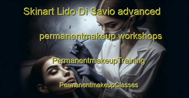 Skinart Lido Di Savio advanced permanentmakeup workshops | #PermanentmakeupTraining #PermanentmakeupClasses #SkinartTraining-Italy