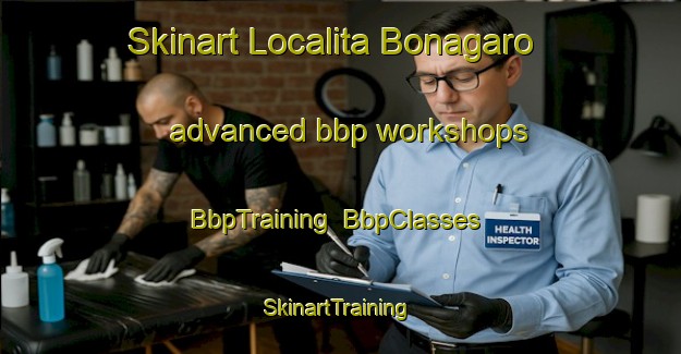 Skinart Localita Bonagaro advanced bbp workshops | BbpTraining | BbpClasses | SkinartTraining-Italy