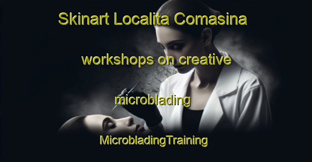 Skinart Localita Comasina workshops on creative microblading | #MicrobladingTraining #MicrobladingClasses #SkinartTraining-Italy