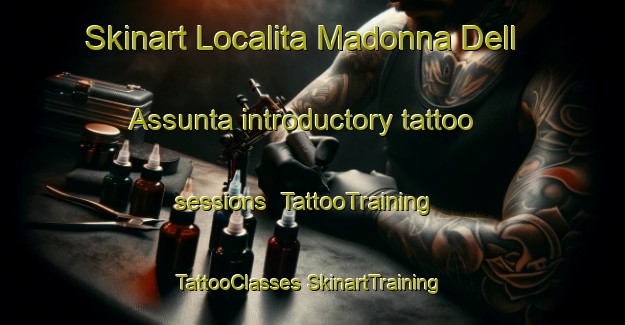 Skinart Localita Madonna Dell Assunta introductory tattoo sessions | #TattooTraining #TattooClasses #SkinartTraining-Italy