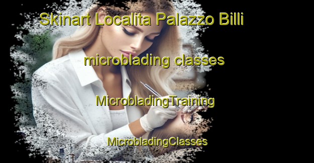 Skinart Localita Palazzo Billi microblading classes | #MicrobladingTraining #MicrobladingClasses #SkinartTraining-Italy