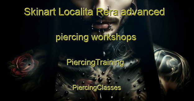 Skinart Localita Rera advanced piercing workshops | #PiercingTraining #PiercingClasses #SkinartTraining-Italy