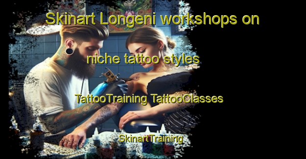 Skinart Longeni workshops on niche tattoo styles | #TattooTraining #TattooClasses #SkinartTraining-Italy