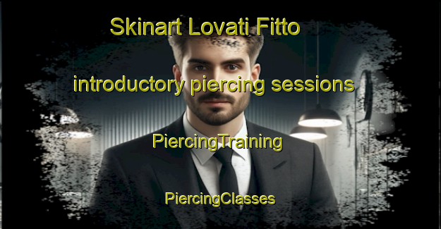 Skinart Lovati Fitto introductory piercing sessions | #PiercingTraining #PiercingClasses #SkinartTraining-Italy