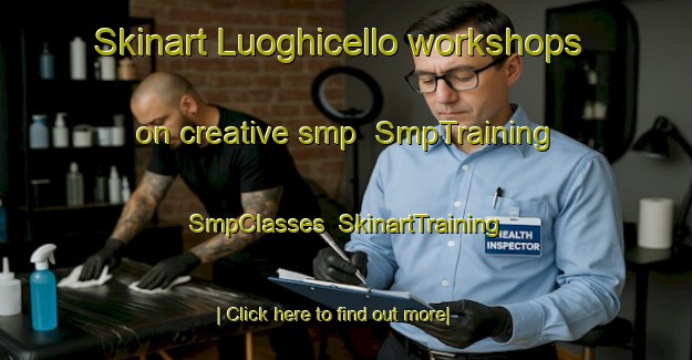 Skinart Luoghicello workshops on creative smp | SmpTraining | SmpClasses | SkinartTraining-Italy