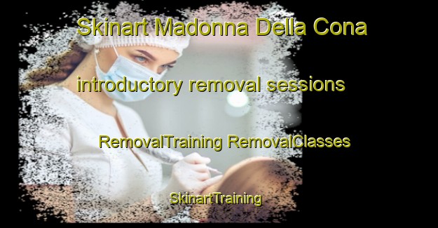 Skinart Madonna Della Cona introductory removal sessions | #RemovalTraining #RemovalClasses #SkinartTraining-Italy