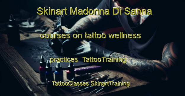 Skinart Madonna Di Sanna courses on tattoo wellness practices | #TattooTraining #TattooClasses #SkinartTraining-Italy