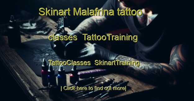 Skinart Malafrina tattoo classes | TattooTraining | TattooClasses | SkinartTraining-Italy