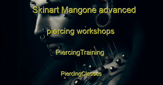 Skinart Mangone advanced piercing workshops | #PiercingTraining #PiercingClasses #SkinartTraining-Italy