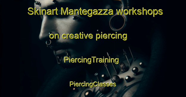 Skinart Mantegazza workshops on creative piercing | #PiercingTraining #PiercingClasses #SkinartTraining-Italy