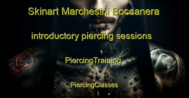 Skinart Marchesini Boccanera introductory piercing sessions | #PiercingTraining #PiercingClasses #SkinartTraining-Italy