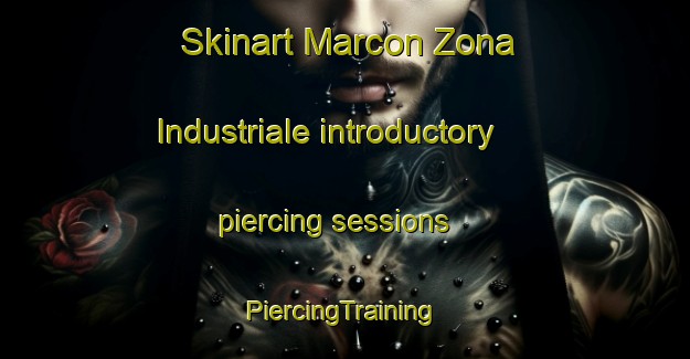 Skinart Marcon Zona Industriale introductory piercing sessions | #PiercingTraining #PiercingClasses #SkinartTraining-Italy