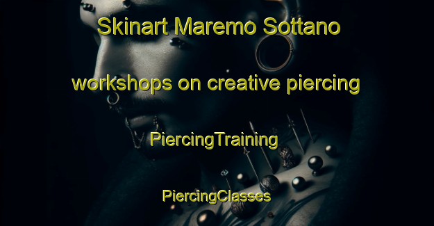 Skinart Maremo Sottano workshops on creative piercing | #PiercingTraining #PiercingClasses #SkinartTraining-Italy