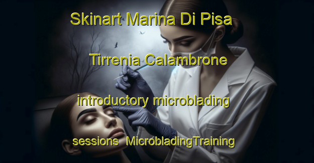 Skinart Marina Di Pisa Tirrenia Calambrone introductory microblading sessions | #MicrobladingTraining #MicrobladingClasses #SkinartTraining-Italy