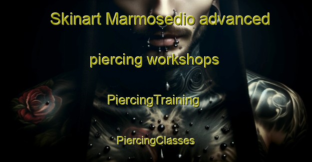 Skinart Marmosedio advanced piercing workshops | #PiercingTraining #PiercingClasses #SkinartTraining-Italy