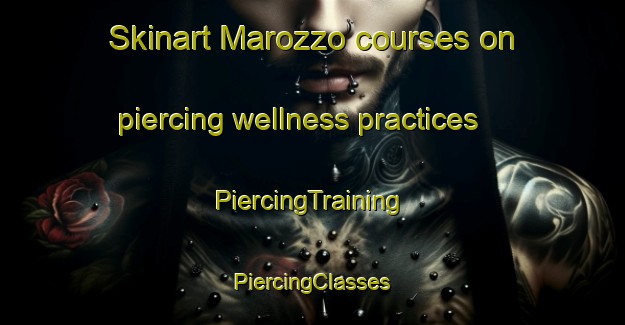 Skinart Marozzo courses on piercing wellness practices | #PiercingTraining #PiercingClasses #SkinartTraining-Italy