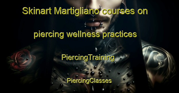 Skinart Martigliano courses on piercing wellness practices | #PiercingTraining #PiercingClasses #SkinartTraining-Italy