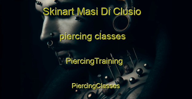 Skinart Masi Di Clusio piercing classes | #PiercingTraining #PiercingClasses #SkinartTraining-Italy