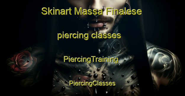 Skinart Massa Finalese piercing classes | #PiercingTraining #PiercingClasses #SkinartTraining-Italy